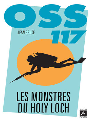 cover image of OSS 117. Les monstres du Holy Loch